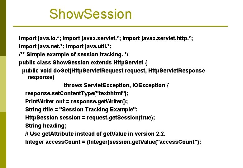 Show. Session import java. io. *; import javax. servlet. http. *; import java. net.