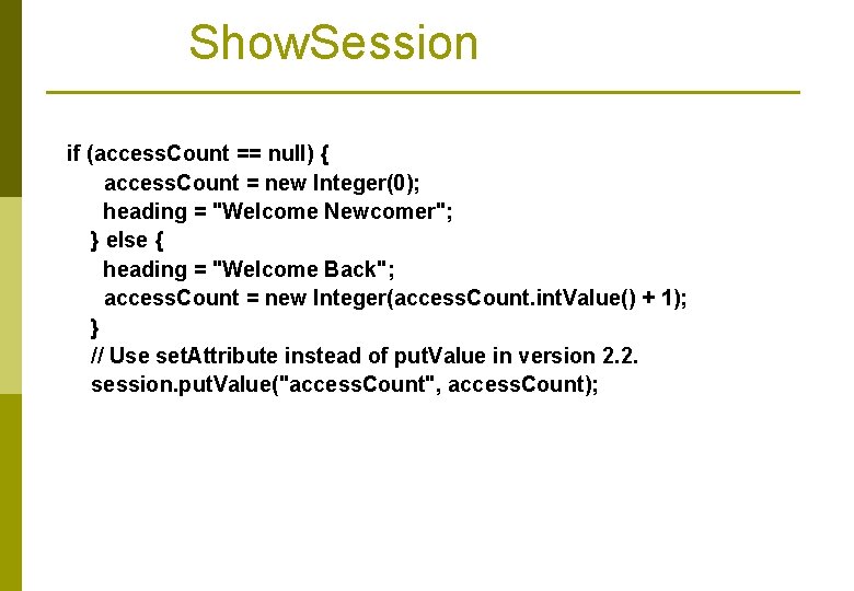 Show. Session if (access. Count == null) { access. Count = new Integer(0); heading