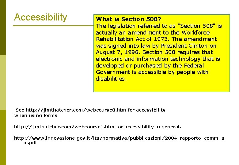 Accessibility What is Section 508? The legislation referred to as "Section 508" is actually