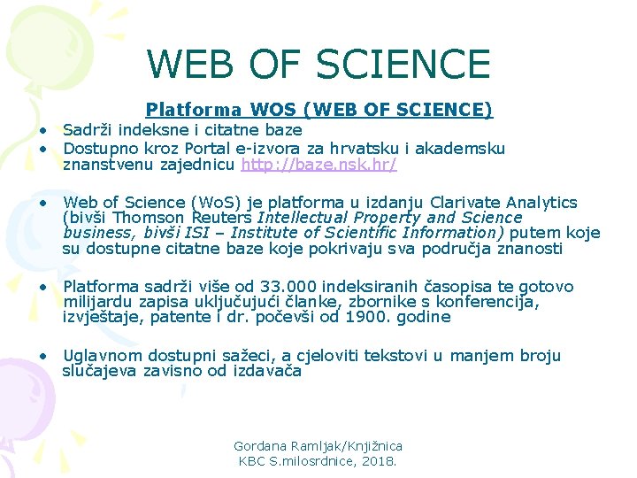 WEB OF SCIENCE Platforma WOS (WEB OF SCIENCE) • Sadrži indeksne i citatne baze