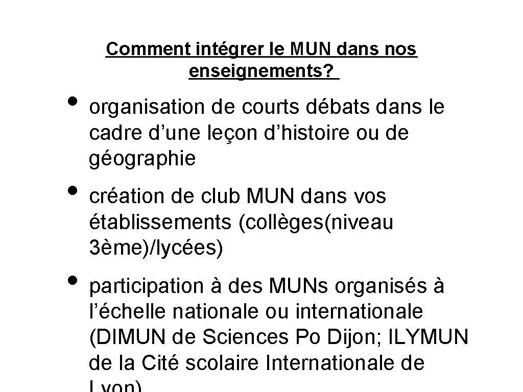 Comment intégrer le MUN dans nos enseignements? • organisation de courts débats dans le Comment intégrer le MUN dans nos enseignements? • organisation de courts débats dans le