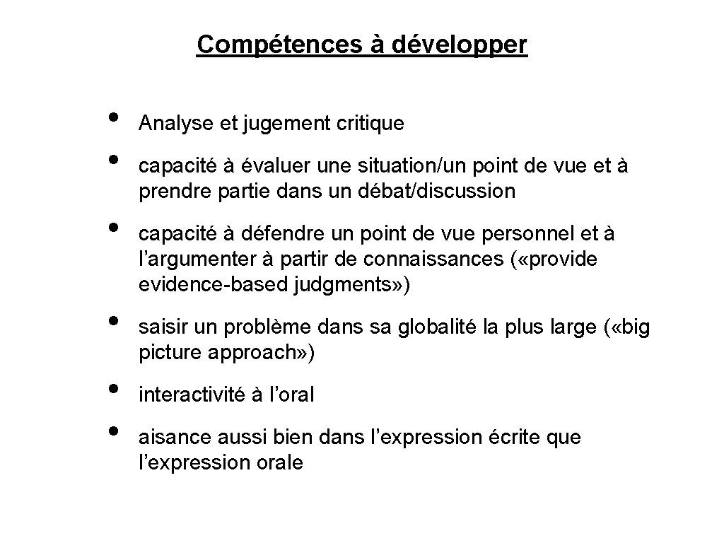 Compétences à développer • • • Analyse et jugement critique capacité à évaluer une Compétences à développer • • • Analyse et jugement critique capacité à évaluer une