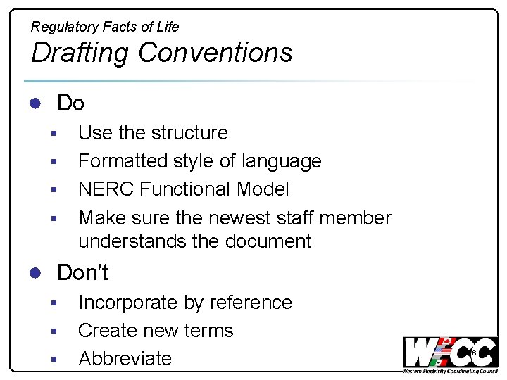 Regulatory Facts of Life Drafting Conventions ● Do § § Use the structure Formatted