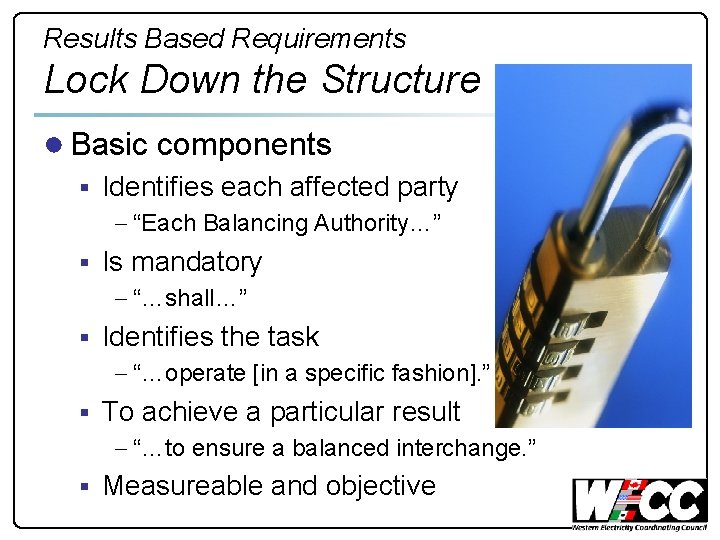 Results Based Requirements Lock Down the Structure ● Basic components § Identifies each affected