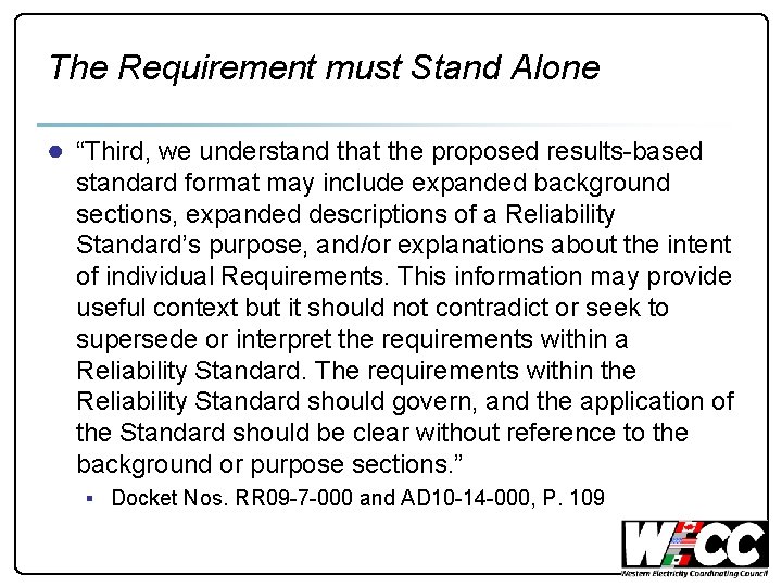 The Requirement must Stand Alone ● “Third, we understand that the proposed results-based standard