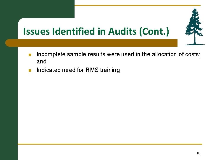  Issues Identified in Audits (Cont. ) n n Incomplete sample results were used