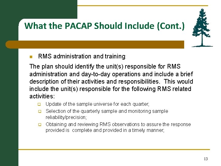  What the PACAP Should Include (Cont. ) n RMS administration and training: The