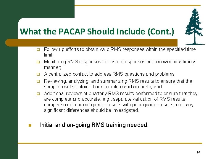  What the PACAP Should Include (Cont. ) q q q n Follow-up efforts