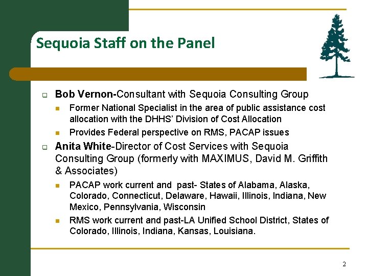  Sequoia Staff on the Panel q Bob Vernon-Consultant with Sequoia Consulting Group n