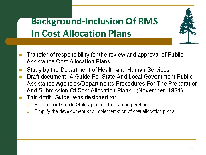 Background-Inclusion Of RMS In Cost Allocation Plans n n Transfer of responsibility for the