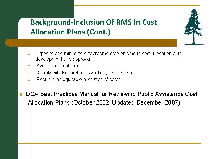 Background-Inclusion Of RMS In Cost Allocation Plans (Cont. ) q q Expedite and minimize