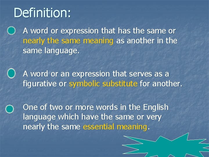 Definition: n n n A word or expression that has the same or nearly
