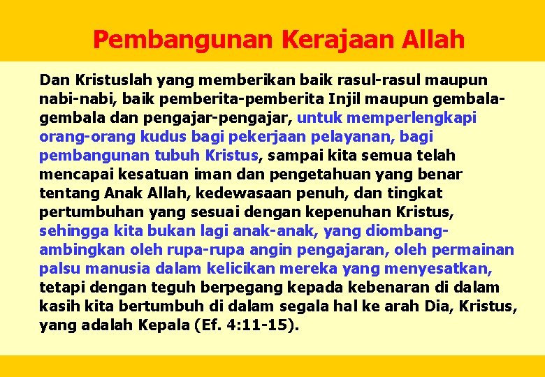 Pembangunan Kerajaan Allah Dan Kristuslah yang memberikan baik rasul-rasul maupun nabi-nabi, baik pemberita-pemberita Injil