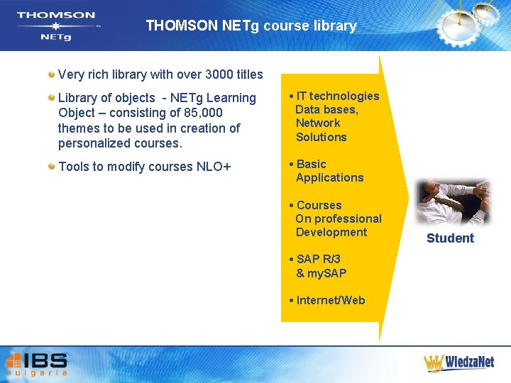 THOMSON NETg course library Very rich library with over 3000 titles Library of objects