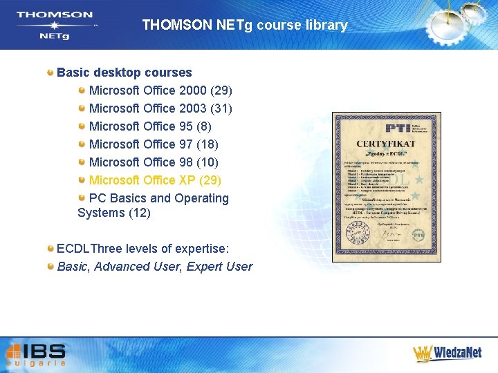 THOMSON NETg course library Basic desktop courses Microsoft Office 2000 (29) Microsoft Office 2003
