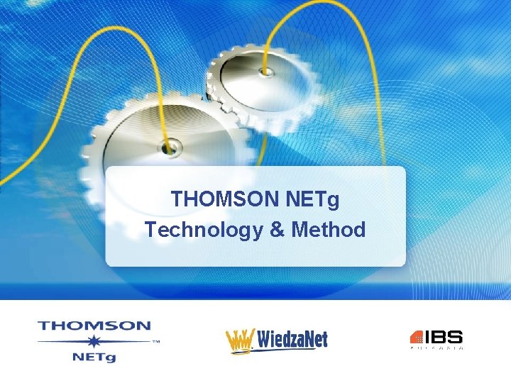 THOMSON NETg Technology & Method 
