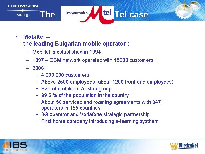 The Tel case • Mobiltel – the leading Bulgarian mobile operator : – Mobiltel