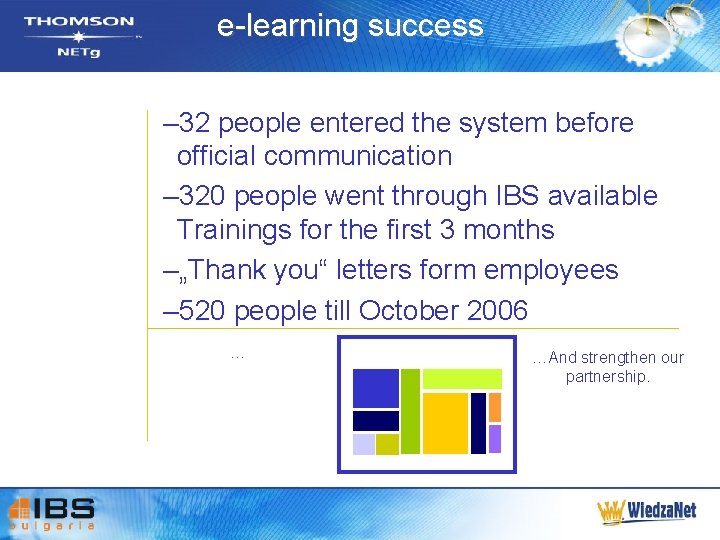 e-learning success – 32 people entered the system before official communication – 320 people