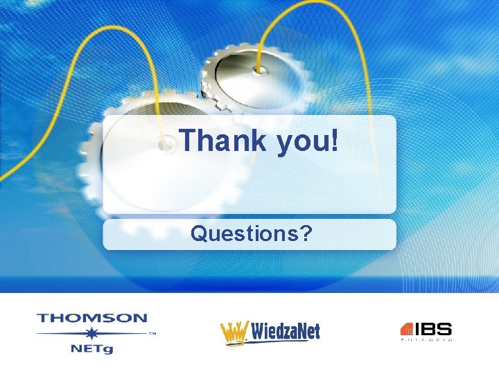 Thank you! Questions? 