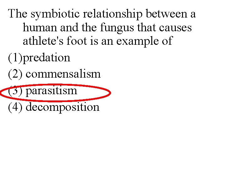 The symbiotic relationship between a human and the fungus that causes athlete's foot is