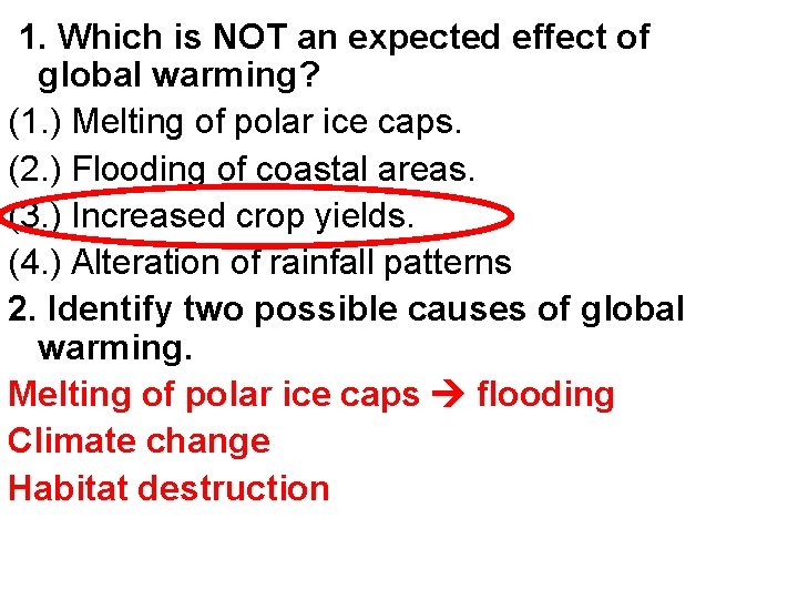 1. Which is NOT an expected effect of global warming? (1. ) Melting
