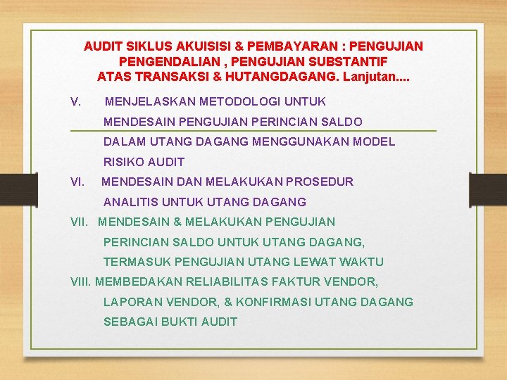 AUDIT SIKLUS AKUISISI & PEMBAYARAN : PENGUJIAN PENGENDALIAN , PENGUJIAN SUBSTANTIF ATAS TRANSAKSI &