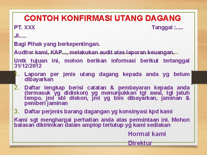 CONTOH KONFIRMASI UTANG DAGANG PT. XXX Tanggal : . . . Jl. . .