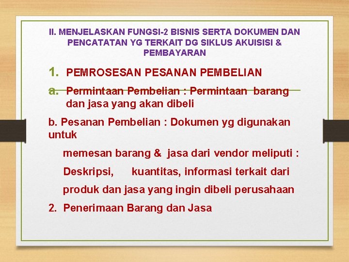 II. MENJELASKAN FUNGSI-2 BISNIS SERTA DOKUMEN DAN PENCATATAN YG TERKAIT DG SIKLUS AKUISISI &