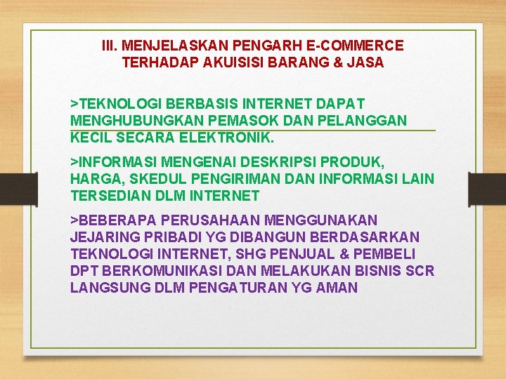 III. MENJELASKAN PENGARH E-COMMERCE TERHADAP AKUISISI BARANG & JASA >TEKNOLOGI BERBASIS INTERNET DAPAT MENGHUBUNGKAN