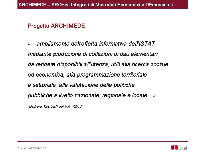 ARCHIMEDE – ARCHivi Integrati di Microdati Economici e DEmosociali Progetto ARCHIMEDE «…ampliamento dell’offerta informativa