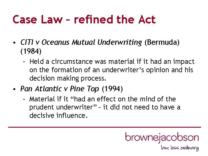 Case Law – refined the Act • CITI v Oceanus Mutual Underwriting (Bermuda) (1984)