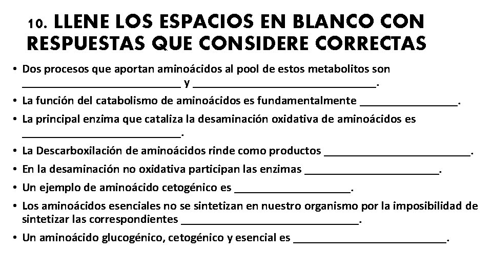 10. LLENE LOS ESPACIOS EN BLANCO CON RESPUESTAS QUE CONSIDERE CORRECTAS • Dos procesos