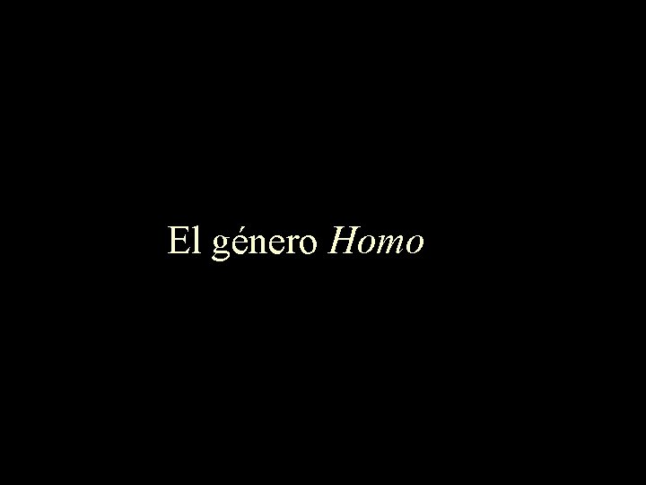 El género Homo 