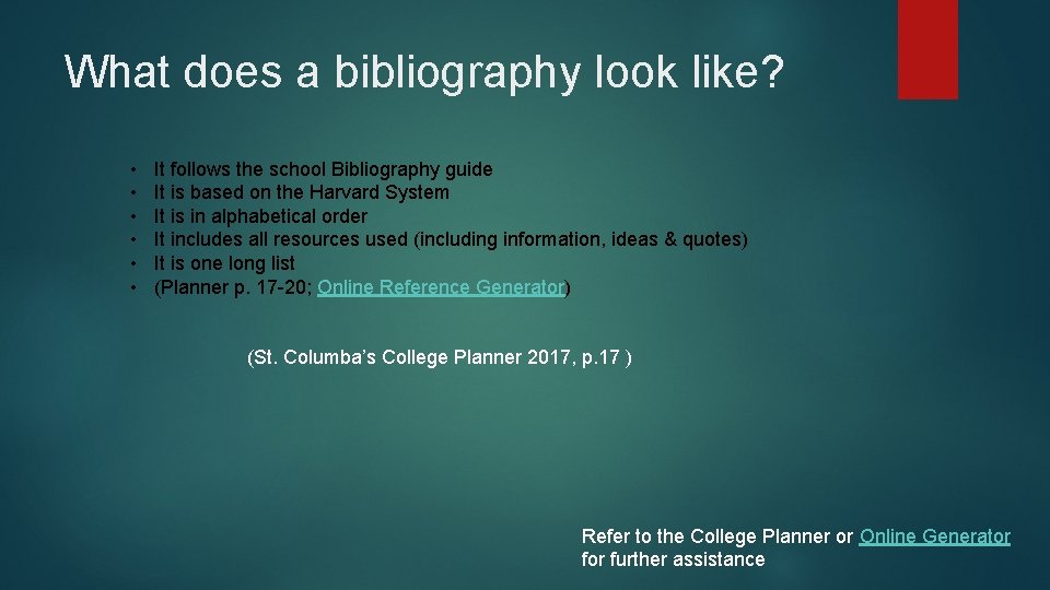 What does a bibliography look like? • • • It follows the school Bibliography