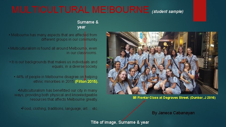 MULTICULTURAL ME!BOURNE (student sample) Surname & year • Melbourne has many aspects that are
