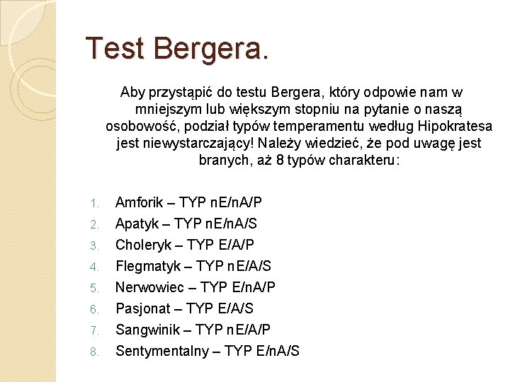 Test Bergera. Aby przystąpić do testu Bergera, który odpowie nam w mniejszym lub większym