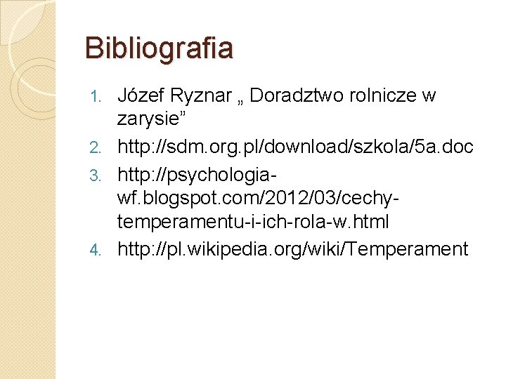 Bibliografia Józef Ryznar „ Doradztwo rolnicze w zarysie” 2. http: //sdm. org. pl/download/szkola/5 a.