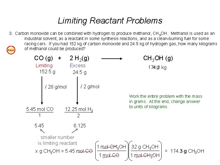 Limiting Reactant Problems 3. Carbon monoxide can be combined with hydrogen to produce methanol,