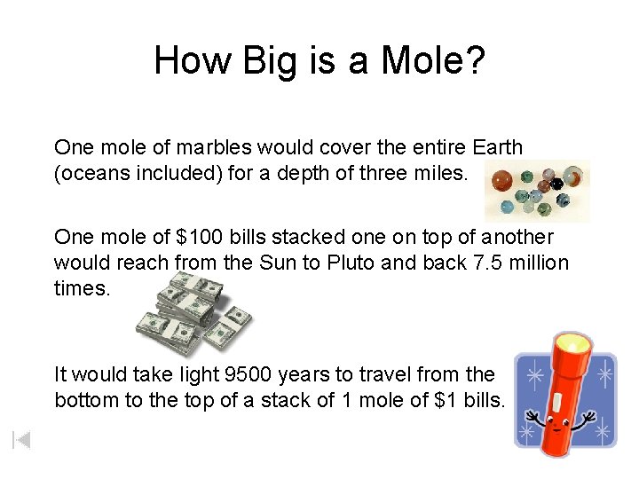 How Big is a Mole? One mole of marbles would cover the entire Earth