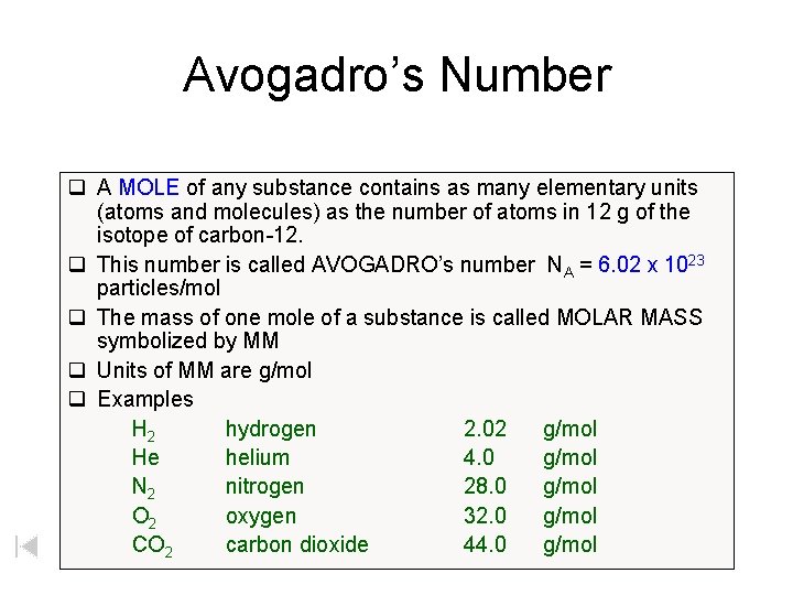 Avogadro’s Number q A MOLE of any substance contains as many elementary units (atoms