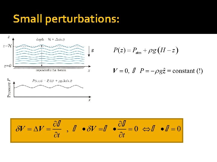 Small perturbations: 