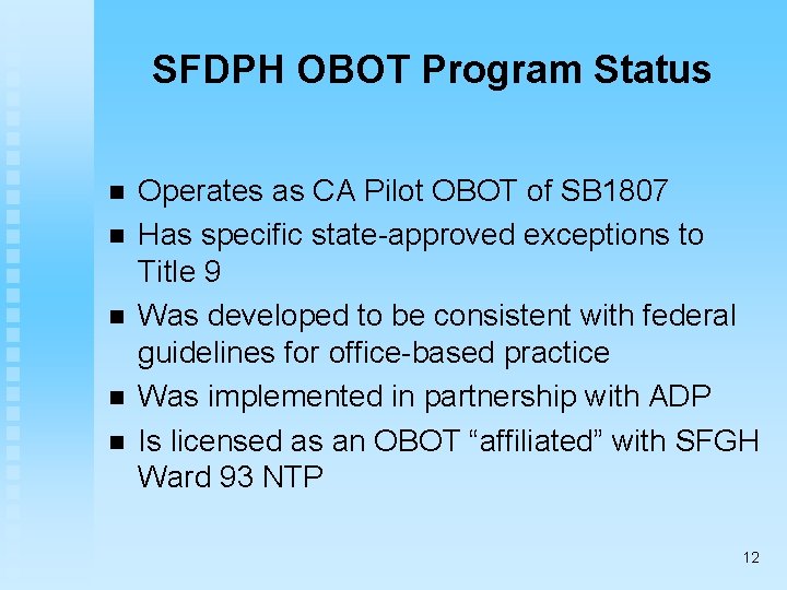 SFDPH OBOT Program Status n n n Operates as CA Pilot OBOT of SB