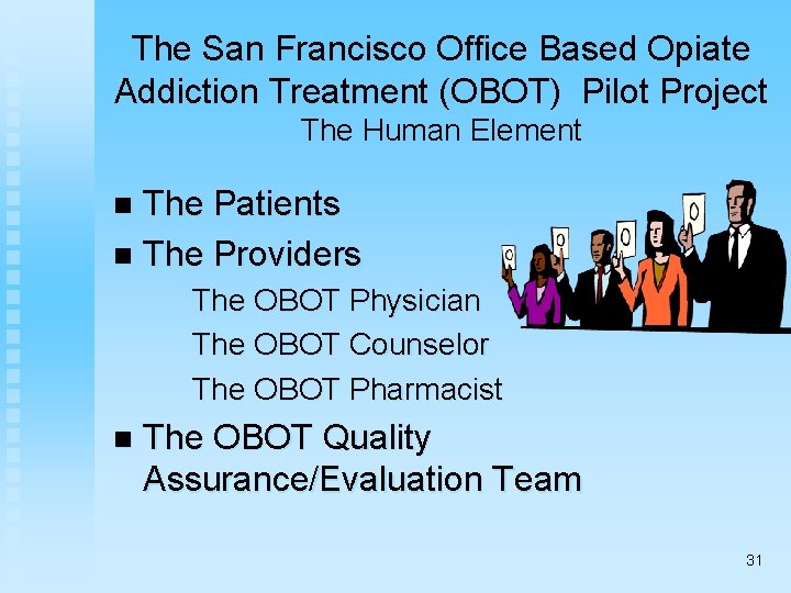 The San Francisco Office Based Opiate Addiction Treatment (OBOT) Pilot Project The Human Element