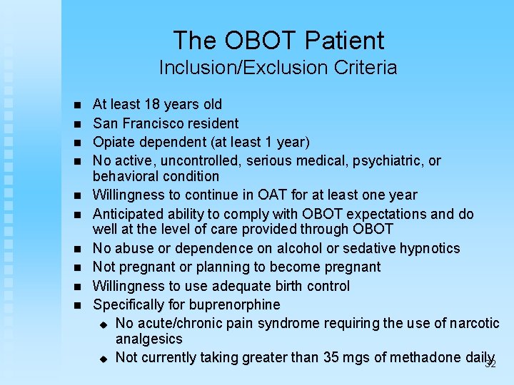 The OBOT Patient Inclusion/Exclusion Criteria n n n n n At least 18 years