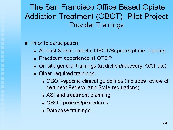The San Francisco Office Based Opiate Addiction Treatment (OBOT) Pilot Project Provider Trainings n