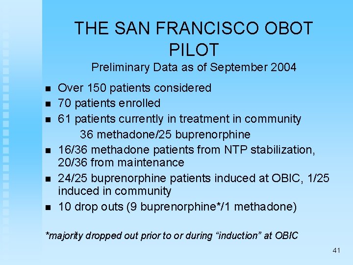 THE SAN FRANCISCO OBOT PILOT Preliminary Data as of September 2004 n n n