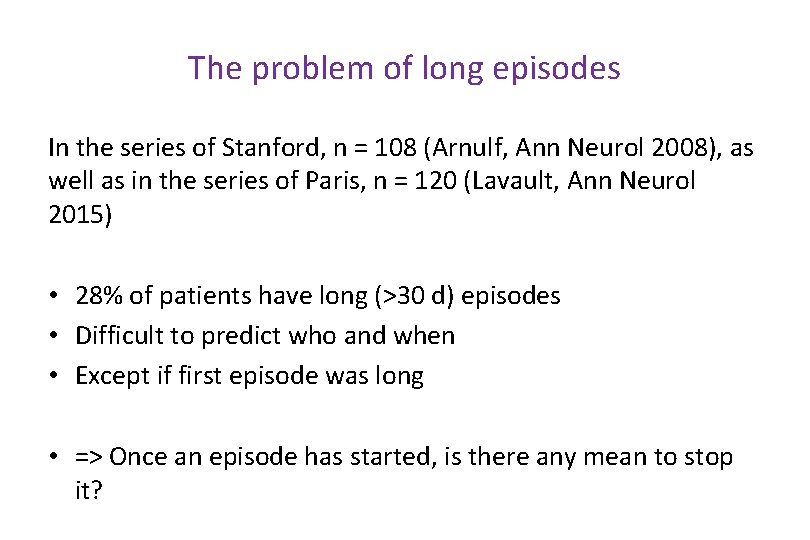 The problem of long episodes In the series of Stanford, n = 108 (Arnulf,