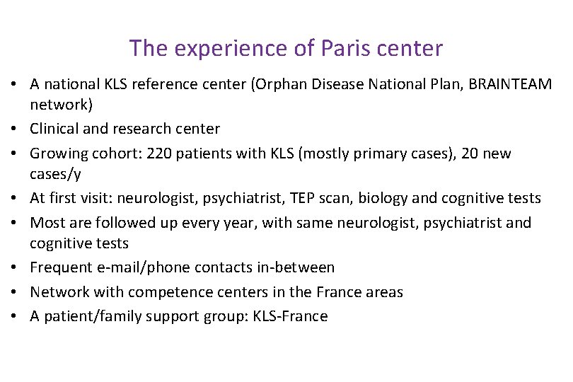 The experience of Paris center • A national KLS reference center (Orphan Disease National