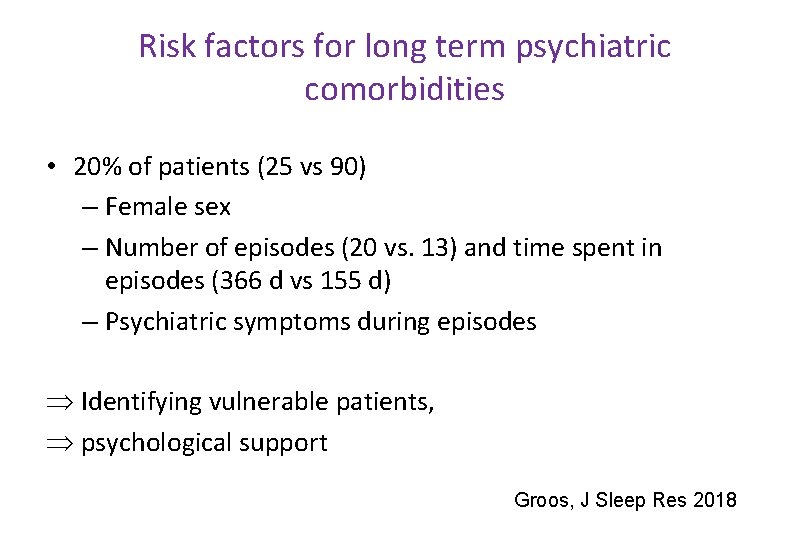 Risk factors for long term psychiatric comorbidities • 20% of patients (25 vs 90)