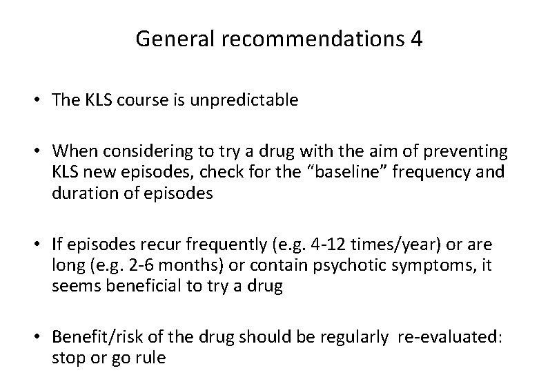 General recommendations 4 • The KLS course is unpredictable • When considering to try